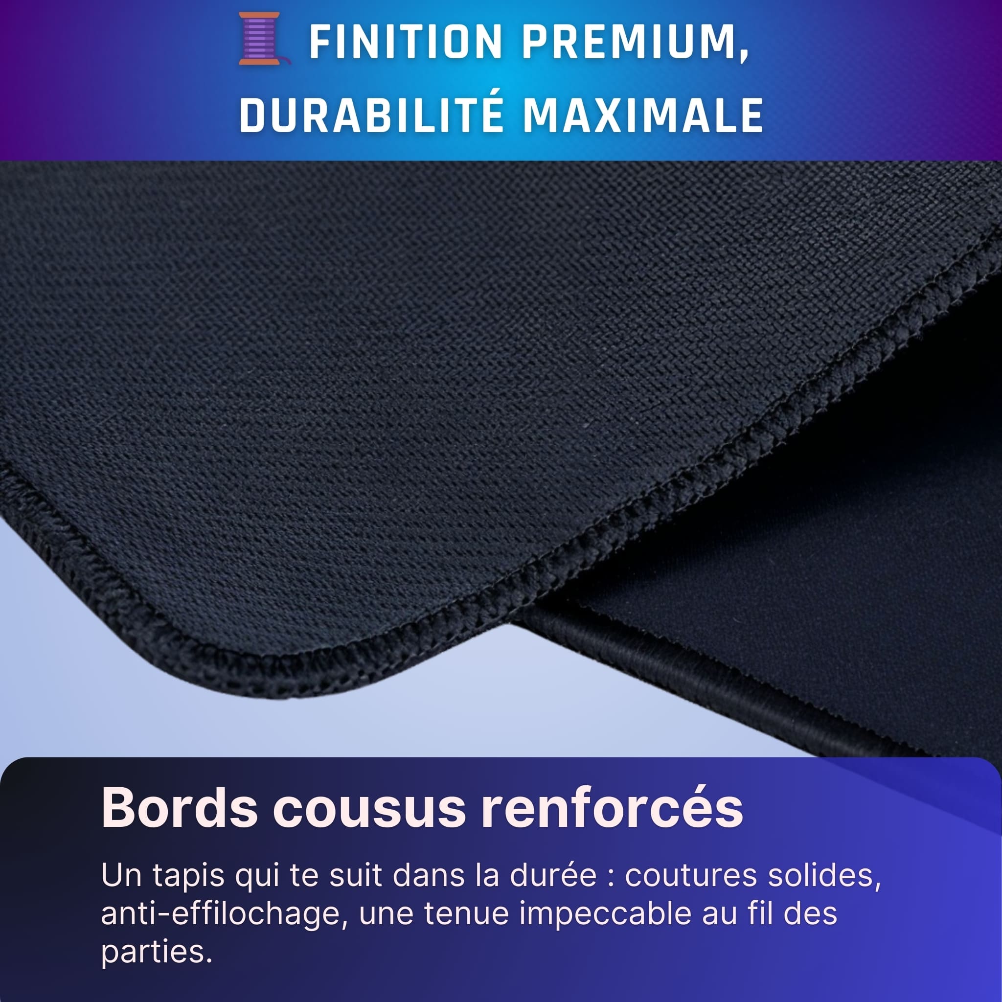 Finition avec bords cousus solides sur un tapis de souris XXL durable et résistant